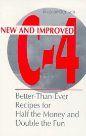 book New and improved C-4: better-than-ever recipes for half the money and double the fun