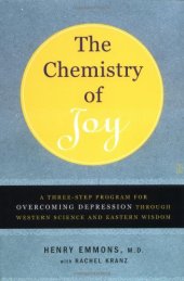 book The chemistry of joy: a three-step program for overcoming depression through western science and eastern wisdom