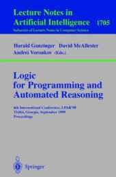 book Logic for programming and automated reasoning: 6th International Conference, LPAR'99, Tbilisi, Georgia, September 6-10, 1999: proceedings