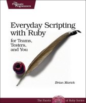 book Everyday scripting with Ruby: for teams, testers, and you