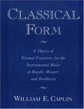 book Classical form: a theory of formal functions for the instrumental music of Haydn, Mozart, and Beethoven