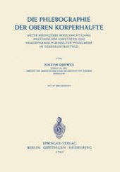 book Die Phlebographie der Oberen Körperhälfte: Unter Besonderer Berücksichtigung Anatomischer Varietäten und Hämodynamisch Bedingter Phänomene im Venenkontrastbild