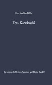 book Das Karzinoid: Klinik, Endokrinologie, pathologische Anatomie, Pathogenese und Therapie