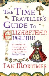 book The Time Traveller's Guide to Elizabethan England