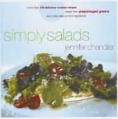 book Simply Salads: More than 100 Delicious Creative Recipes Made from Prepackaged Greens and a Few Easy-to-Find Ingredients