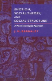 book Emotion, Social Theory, and Social Structure: A Macrosociological Approach