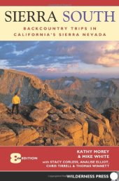 book Sierra South: Backcountry Trips in Californias Sierra Nevada