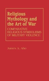 book Religious Mythology and the Art of War: Comparative Religious Symbolisms of Military Violence