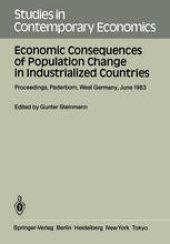 book Economic Consequences of Population Change in Industrialized Countries: Proceedings of the Conference on Population Economics Held at the University of Paderborn, West Germany, June 1–3, 1983