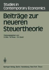 book Beiträge zur neueren Steuertheorie: Referate des finanztheoretischen Seminars im Kloster Neustift bei Brixen 1983