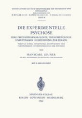 book Die Experimentelle Psychose: Ihre Psychopharmakologie, Phänomenologie und Dynamik in Beziehung zur Person. Versuch Einer Konditonal-Genetischen und Funktionalen Psychopathologie der Psychose