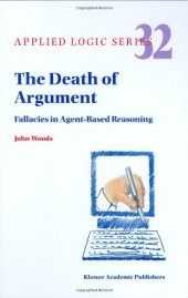 book The Death of Argument: Fallacies in Agent Based Reasoning