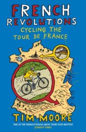 book French Revolutions: Cycling the Tour de France