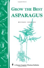 book Grow the Best Asparagus: Storey's Country Wisdom Bulletin A-63