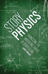 book Story Physics: Harnessing the Underlying Forces of Storytelling