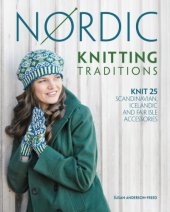 book Nordic Knitting Traditions: Knit 25 Scandinavian, Icelandic and Fair Isle Accessories