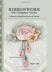 book Ribbonwork: The Complete Guide- Techniques for Making Ribbon Flowers and Trimmings