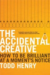 book The Accidental Creative: How to Be Brilliant at a Moment's Notice