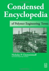 book Condensed Encyclopedia of Polymer Engineering Terms