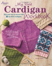 book My First Cardigan Workbook: Knit Your Way to Success with 8 Top-Down Cardigans