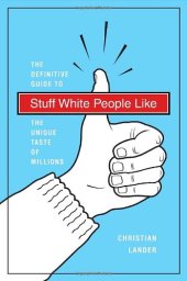 book Stuff White People Like: A Definitive Guide to the Unique Taste of Millions