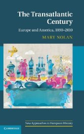 book The Transatlantic Century: Europe and America, 1890-2010