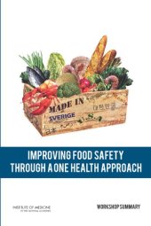 book Improving Food Safety Through a One Health Approach: Workshop Summary