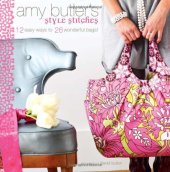 book Amy Butler's Style Stitches: 12 Easy Ways to 26 Wonderful Bags