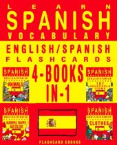 book Learn Spanish Vocabulary - English/Spanish Flashcards -  4 Books in 1