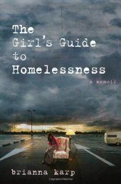 book The Girl's Guide to Homelessness: A Memoir