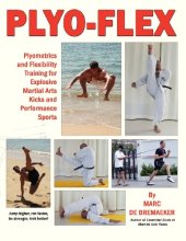 book Plyo-Flex: Plyometrics and Flexibility Training for Explosive Martial Arts Kicks and Performance Sports