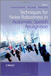 book Techniques for Noise Robustness in Automatic Speech Recognition