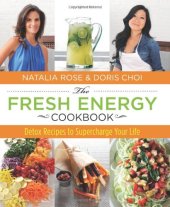 book The Fresh Energy Cookbook: Detox Recipes to Supercharge Your Life