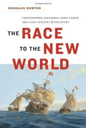 book The Race to the New World, Christopher Colubus, John Cabot, and a Lost History of Discovery