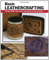 book Basic Leathercrafting: All the Skills and Tools You Need to Get Started