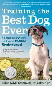 book Training the Best Dog Ever: A 5-Week Program Using the Power of Positive Reinforcement