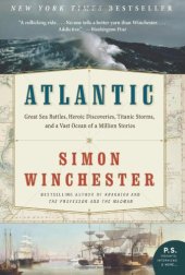 book Atlantic: Great Sea Battles, Heroic Discoveries, Titanic Storms, and a Vast Ocean of a Million Stories