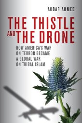 book The Thistle and the Drone: How America's War on Terror Became a Global War on Tribal Islam