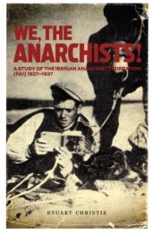 book We, the Anarchists!: A Study of the Iberian Anarchist Federation