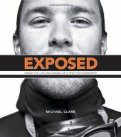 book Exposed: Inside the Life and Images of a Pro Photographer