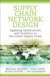 book Supply Chain Network Design: Applying Optimization and Analytics to the Global Supply Chain