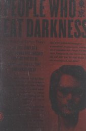 book People Who Eat Darkness: The True Story of a Young Woman Who Vanished from the Streets of Tokyo--and the Evil That Swallowed Her Up