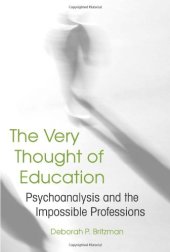 book The Very Thought of Education: Psychoanalysis and the Impossible Professions