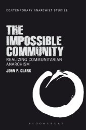 book The Impossible Community: Realizing Communitarian Anarchism