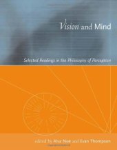 book Vision and Mind: Selected Readings in the Philosophy of Perception