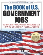 book The Book of U.S. Government Jobs: Where They Are, What's Available, & How to Complete a Federal Resume