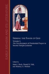 book Seeking the Favor of God, Volume 2: The Development of Penitential Prayer in Second Temple Judaism