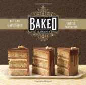 book Baked Elements: The Importance of Being Baked in 10 Favorite Ingredients