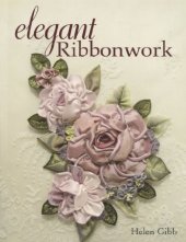 book Elegant Ribbonwork: 24 Heirloom Projects for Special Occasions