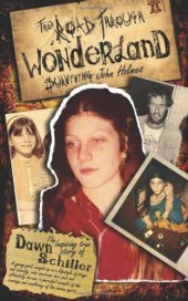 book The Road Through Wonderland: Surviving John Holmes